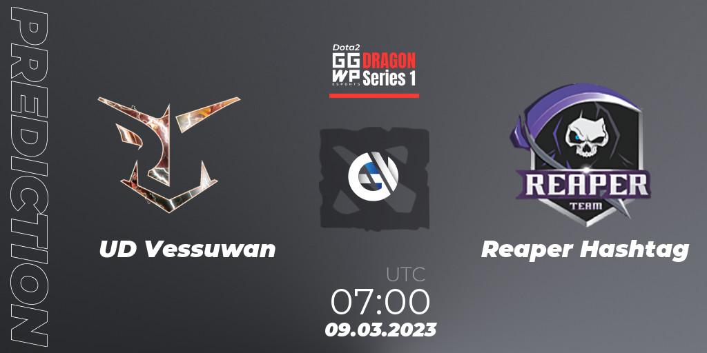 UD Vessuwan - Reaper Hashtag: прогноз. 09.03.2023 at 07:01, Dota 2, GGWP Dragon Series 1
