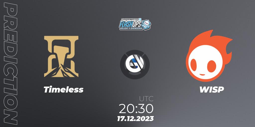 Timeless - WISP: прогноз. 17.12.2023 at 20:30, Overwatch, Flash Ops Holiday Showdown - NA