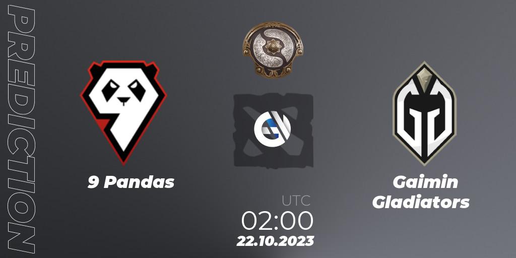 9 Pandas - Gaimin Gladiators: прогноз. 22.10.2023 at 02:05, Dota 2, The International 2023
