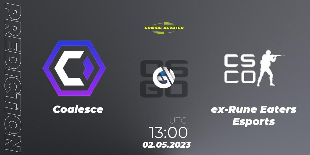 Coalesce - ex-Rune Eaters Esports: прогноз. 02.05.2023 at 13:00, Counter-Strike (CS2), Gaming Devoted Become The Best: Series #1