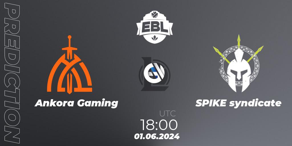 Ankora Gaming - SPIKE syndicate: прогноз. 01.06.2024 at 18:00, LoL, Esports Balkan League Season 15