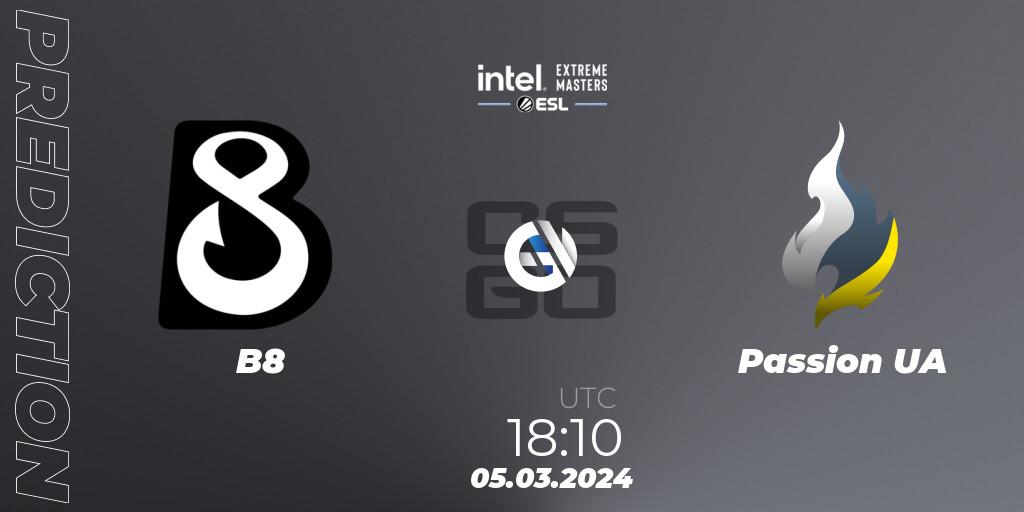 B8 - Passion UA: прогноз. 05.03.2024 at 18:10, Counter-Strike (CS2), Intel Extreme Masters Dallas 2024: European Open Qualifier #2