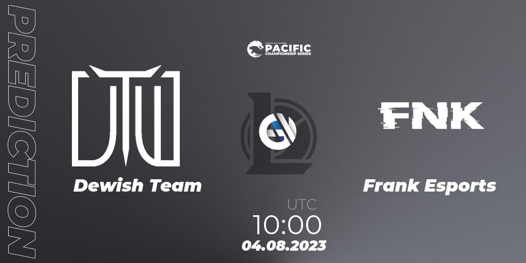Dewish Team - Frank Esports: прогноз. 05.08.2023 at 10:00, LoL, PACIFIC Championship series Group Stage