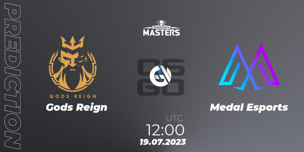 Gods Reign - Medal Esports: прогноз. 19.07.2023 at 12:00, Counter-Strike (CS2), Skyesports Masters 2023: Regular Season