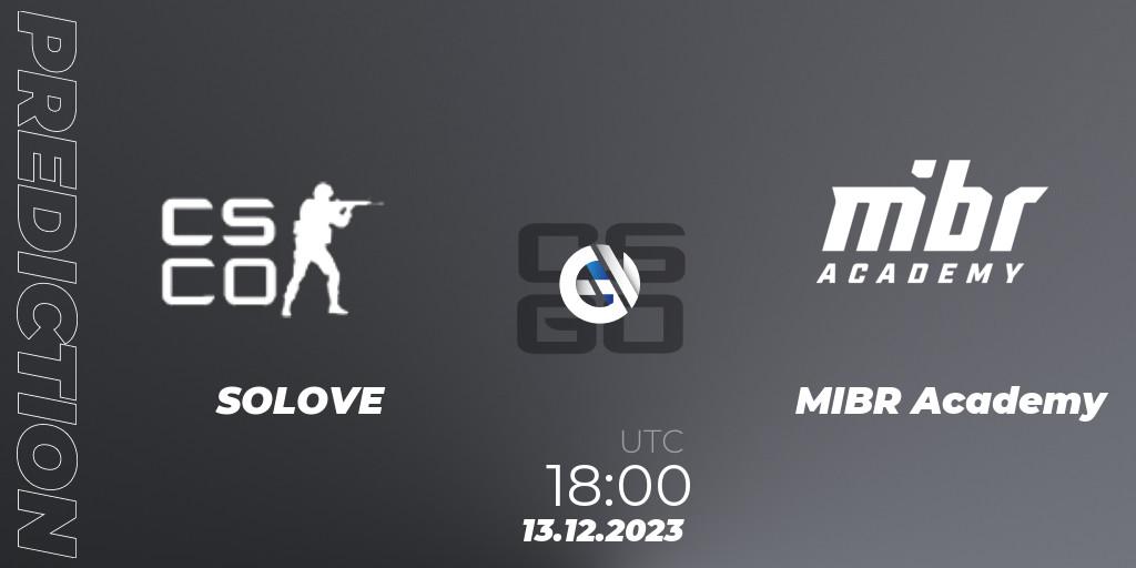 SOLOVE - MIBR Academy: прогноз. 13.12.2023 at 18:00, Counter-Strike (CS2), Gamers Club Liga Série A: December 2023