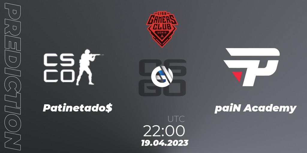Patinetado$ - paiN Academy: прогноз. 21.04.2023 at 18:00, Counter-Strike (CS2), Gamers Club Liga Série A: April 2023