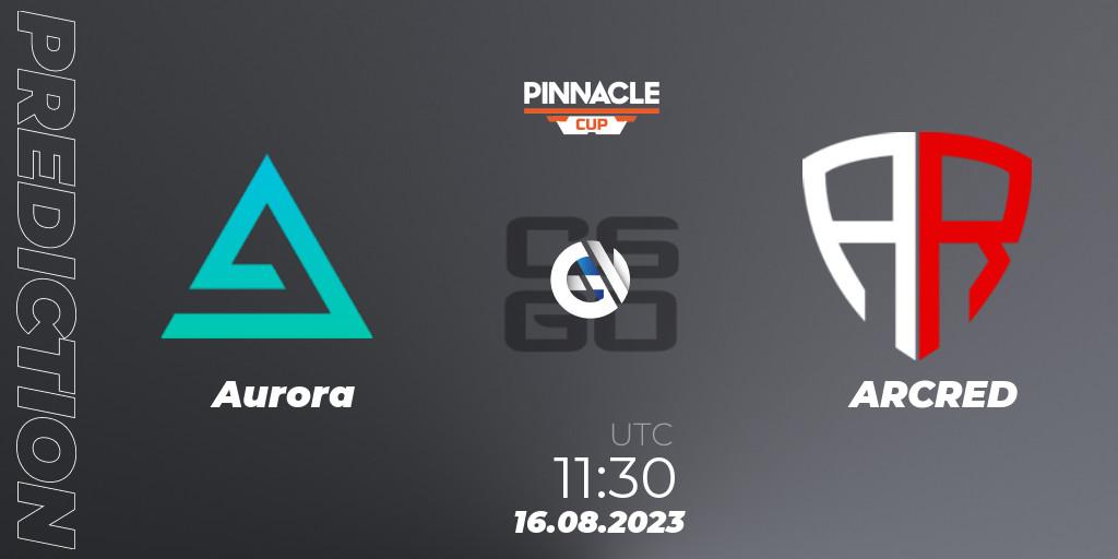 Aurora - ARCRED: прогноз. 16.08.2023 at 11:30, Counter-Strike (CS2), Pinnacle Cup V