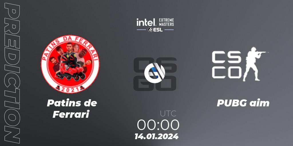 Patins de Ferrari - PUBG aim: прогноз. 14.01.2024 at 19:40, Counter-Strike (CS2), Intel Extreme Masters China 2024: South American Open Qualifier #1
