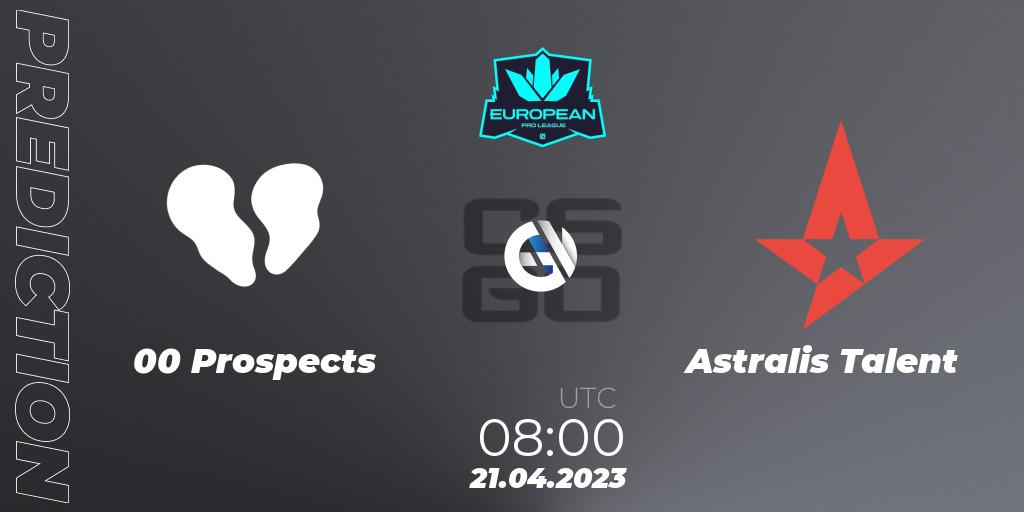 00 Prospects - Astralis Talent: прогноз. 21.04.2023 at 08:00, Counter-Strike (CS2), European Pro League Season 7