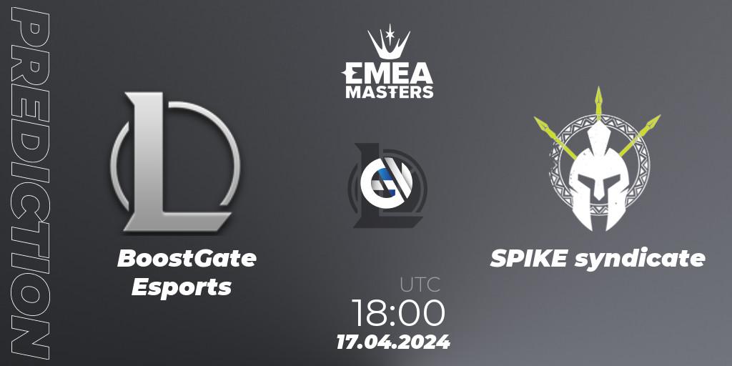 BoostGate Esports - SPIKE syndicate: прогноз. 17.04.24, LoL, EMEA Masters Spring 2024 - Play-In