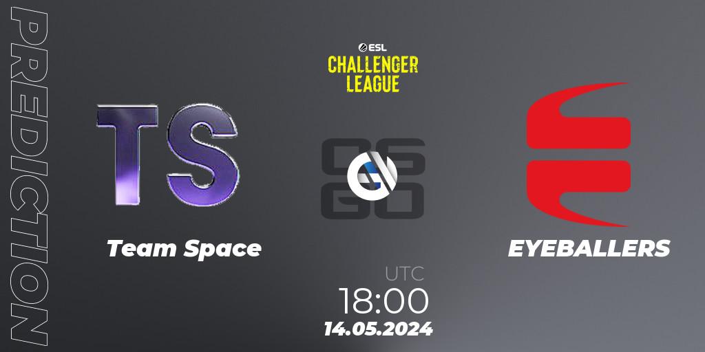 Team Space - EYEBALLERS: прогноз. 14.05.2024 at 18:00, Counter-Strike (CS2), ESL Challenger League Season 47: Europe