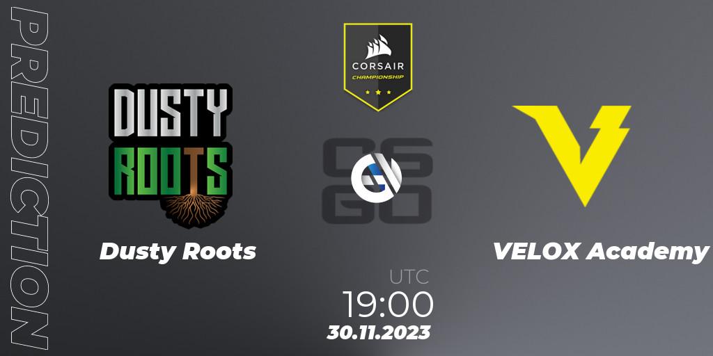 Dusty Roots - VELOX Academy: прогноз. 30.11.23, CS2 (CS:GO), Corsair Championship 2023