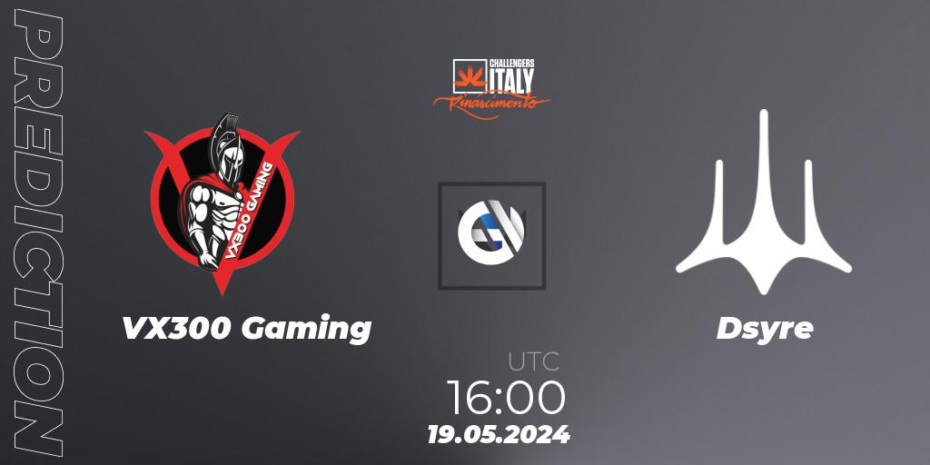 VX300 Gaming - Dsyre: прогноз. 19.05.2024 at 16:00, VALORANT, VALORANT Challengers 2024 Italy: Rinascimento Split 2