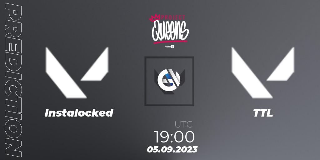 Instalocked - TTL: прогноз. 05.09.2023 at 19:00, VALORANT, Project Queens 2023 - Split 3 - Group Stage