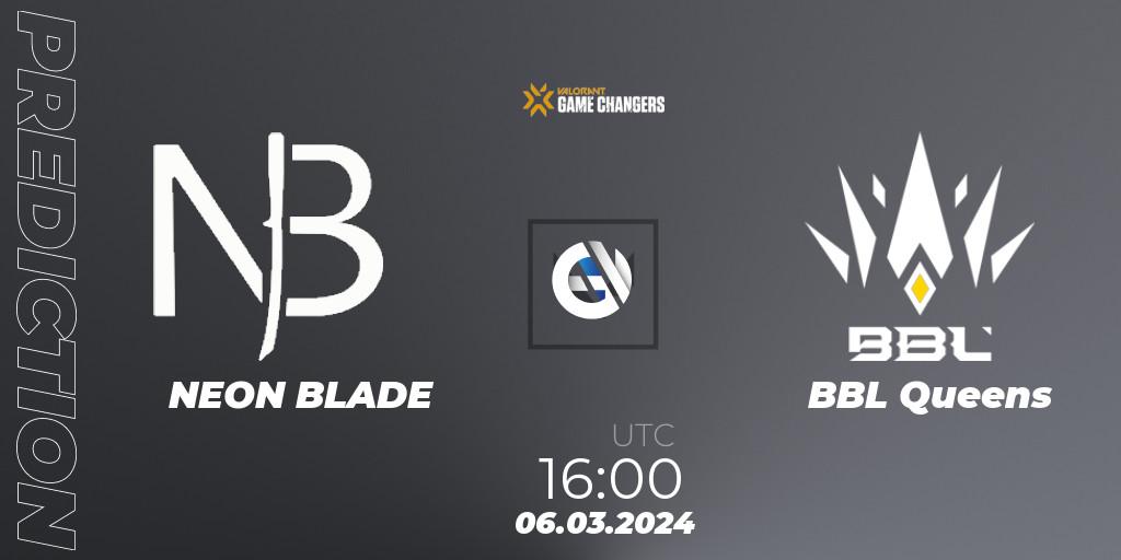 NEON BLADE - BBL Queens: прогноз. 06.03.2024 at 16:00, VALORANT, VCT 2024: Game Changers EMEA Stage 1