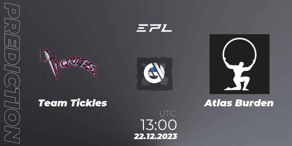 Team Tickles - Atlas Burden: прогноз. 22.12.2023 at 13:00, Dota 2, European Pro League Season 15