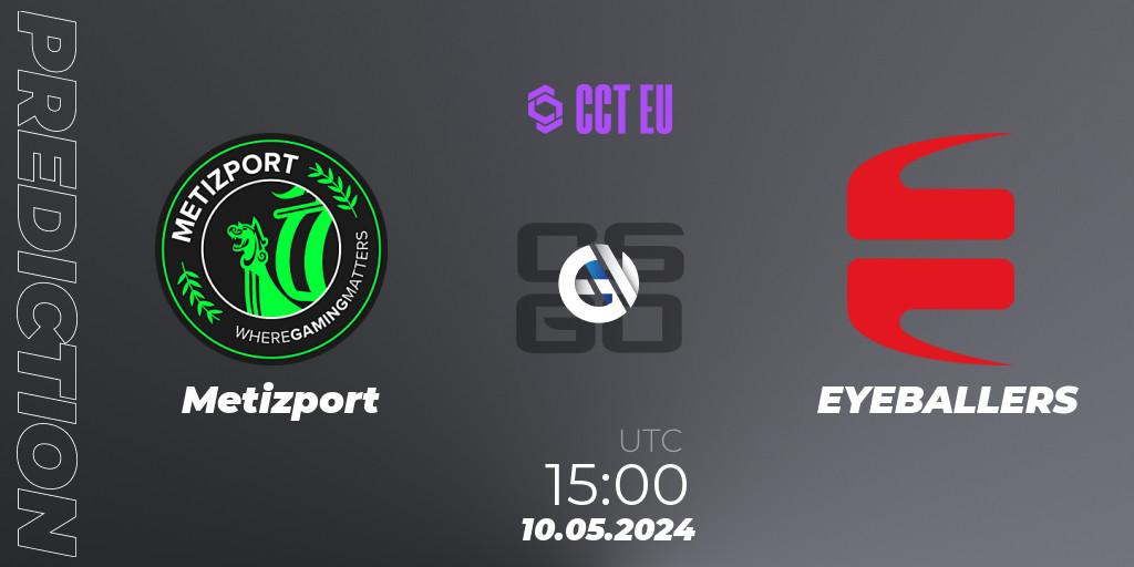 Metizport - EYEBALLERS: прогноз. 10.05.2024 at 15:00, Counter-Strike (CS2), CCT Season 2 Europe Series 2 