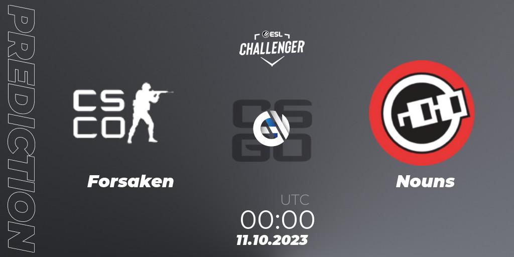 Forsaken - Nouns: прогноз. 11.10.2023 at 00:00, Counter-Strike (CS2), ESL Challenger at DreamHack Winter 2023: North American Qualifier