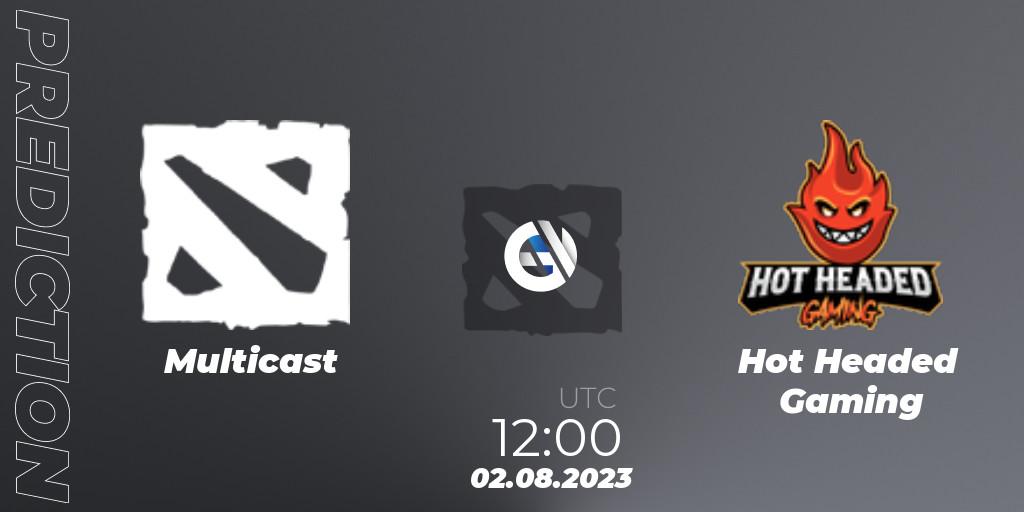 Multicast - Hot Headed Gaming: прогноз. 02.08.2023 at 13:29, Dota 2, European Pro League Season 11