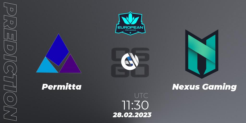 Permitta - Nexus Gaming: прогноз. 28.02.2023 at 11:30, Counter-Strike (CS2), European Pro League Season 6