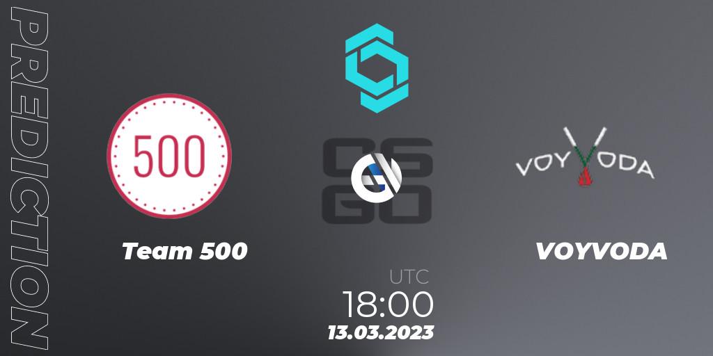 Team 500 - VOYVODA: прогноз. 13.03.23, CS2 (CS:GO), CCT North Europe Series #4