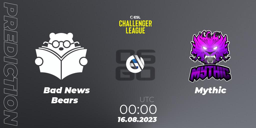 Bad News Bears - Mythic: прогноз. 16.08.2023 at 00:10, Counter-Strike (CS2), ESL Challenger League Season 46: North America