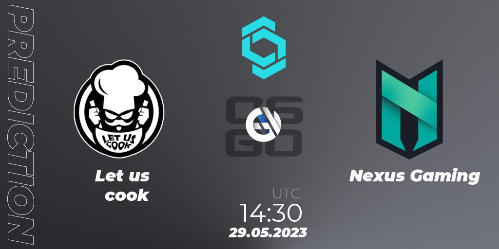 Let us cook - Nexus Gaming: прогноз. 29.05.2023 at 14:30, Counter-Strike (CS2), CCT North Europe Series 5