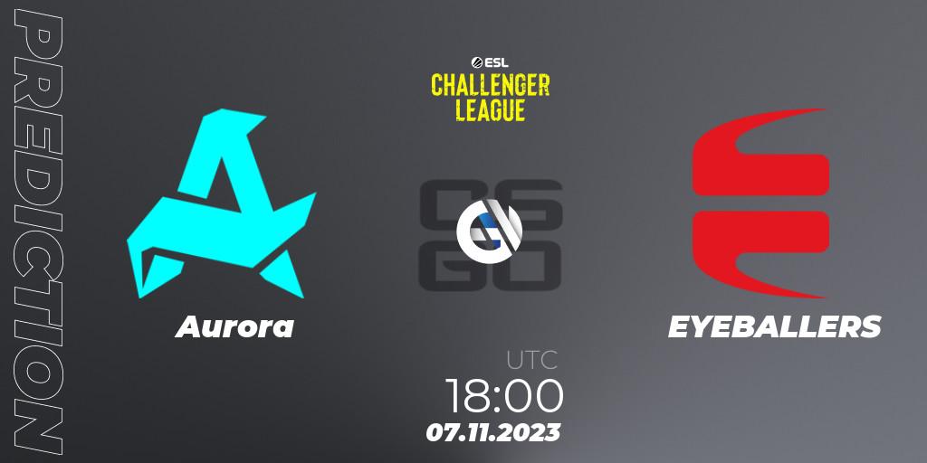 Aurora - EYEBALLERS: прогноз. 07.11.2023 at 18:00, Counter-Strike (CS2), ESL Challenger League Season 46: Europe