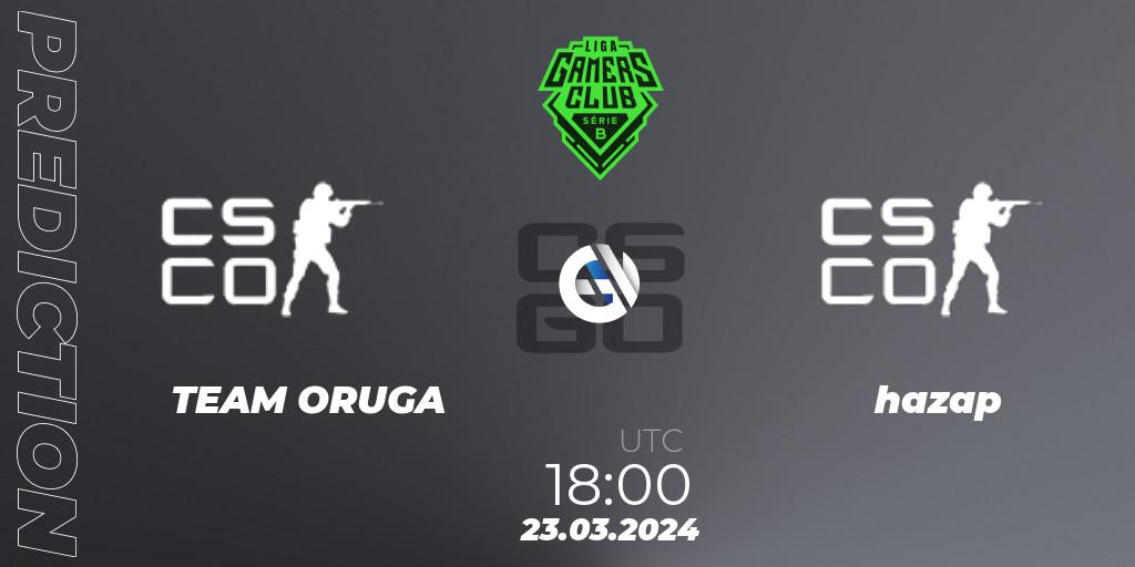 TEAM ORUGA - hazap: прогноз. 23.03.2024 at 18:00, Counter-Strike (CS2), Gamers Club Liga Série B: March 2024