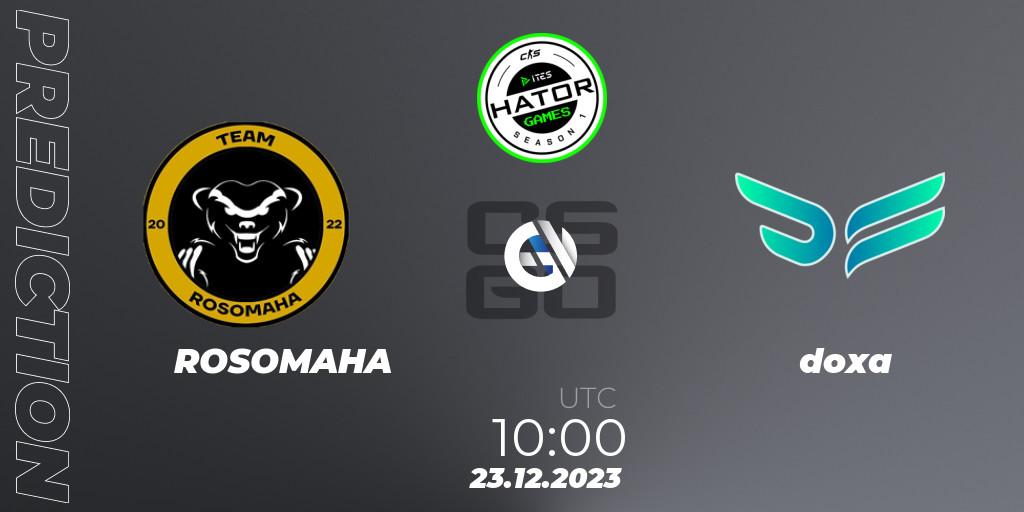 ROSOMAHA - doxa: прогноз. 23.12.2023 at 10:00, Counter-Strike (CS2), HATOR Games #1