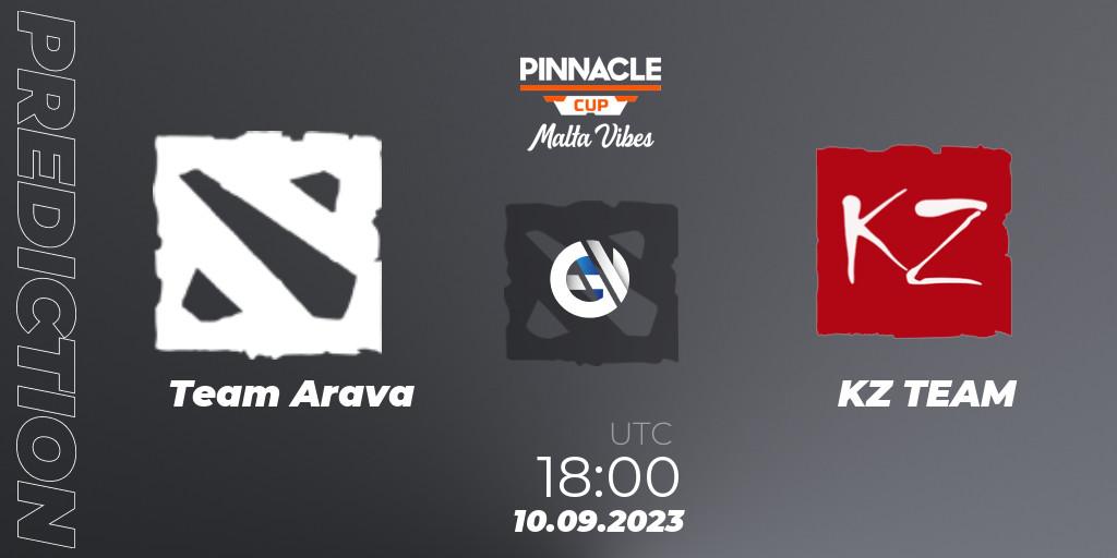 Team Arava - KZ TEAM: прогноз. 10.09.2023 at 18:01, Dota 2, Pinnacle Cup: Malta Vibes #3