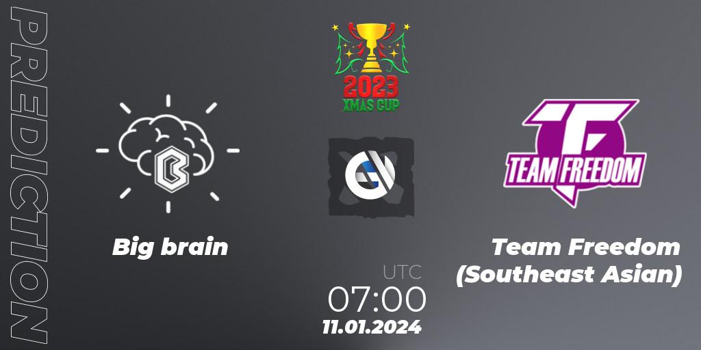 Big brain - Team Freedom (Southeast Asian): прогноз. 11.01.2024 at 07:00, Dota 2, Xmas Cup 2023