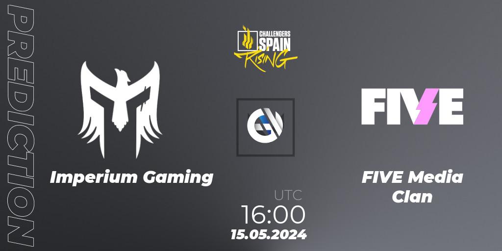 Imperium Gaming - FIVE Media Clan: прогноз. 15.05.2024 at 16:00, VALORANT, VALORANT Challengers 2024 Spain: Rising Split 2