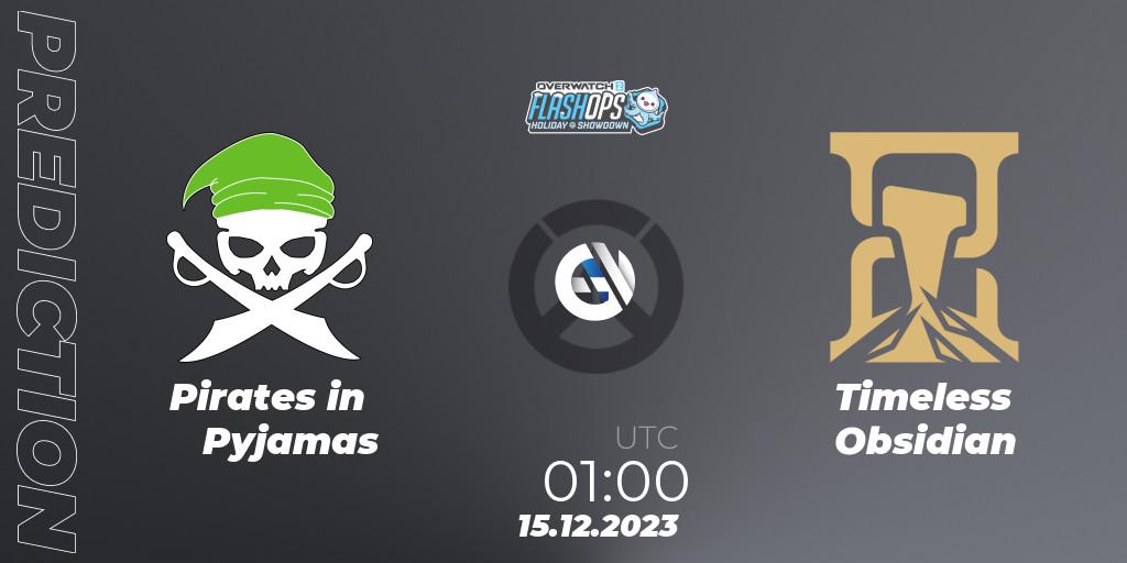 Pirates in Pyjamas - Timeless Obsidian: прогноз. 15.12.2023 at 01:00, Overwatch, Flash Ops Holiday Showdown - NA