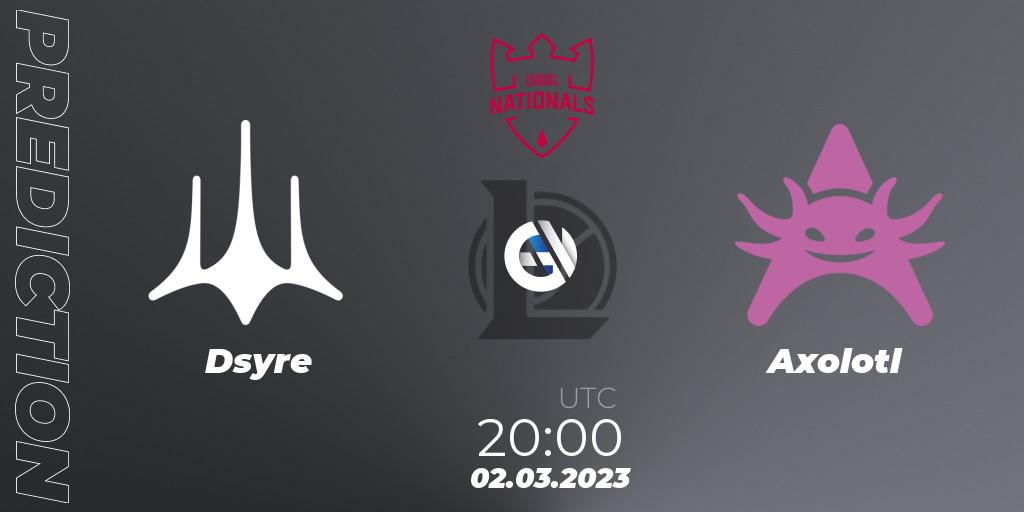 Dsyre - Axolotl: прогноз. 02.03.2023 at 20:00, LoL, PG Nationals Spring 2023 - Group Stage