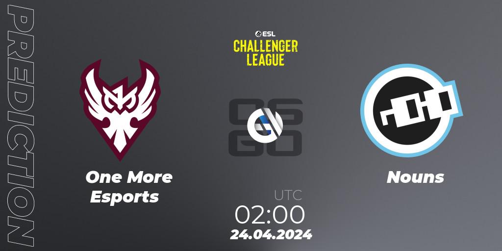 One More Esports - Nouns: прогноз. 24.04.24, CS2 (CS:GO), ESL Challenger League Season 47: North America