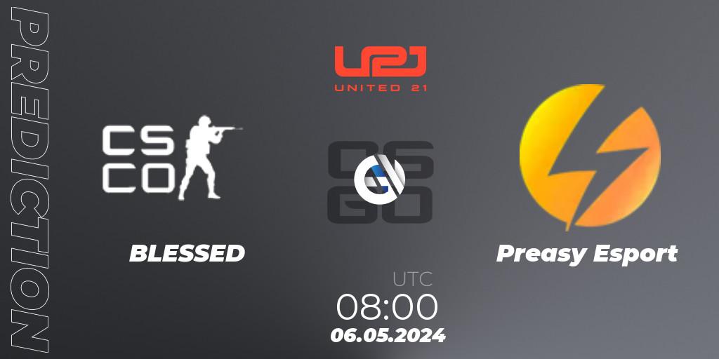BLESSED - Preasy Esport: прогноз. 06.05.2024 at 08:00, Counter-Strike (CS2), United21 Season 15