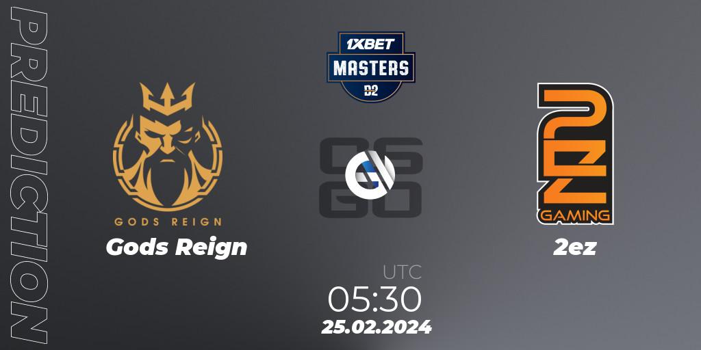 Gods Reign - 2ez: прогноз. 25.02.2024 at 06:20, Counter-Strike (CS2), Dust2.in Masters #7