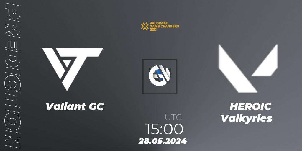 Valiant GC - HEROIC Valkyries: прогноз. 28.05.2024 at 15:00, VALORANT, VCT 2024: Game Changers EMEA Stage 2