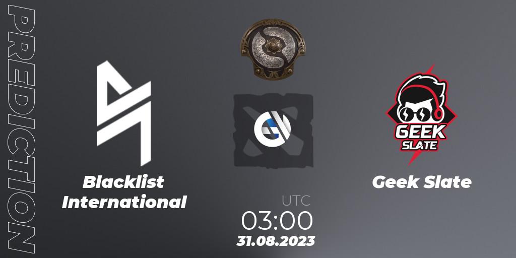 Blacklist International - Geek Slate: прогноз. 31.08.2023 at 03:01, Dota 2, The International 2023 - Southeast Asia Qualifier