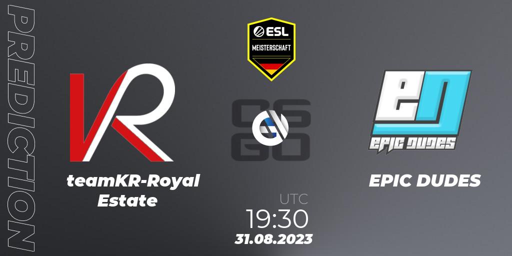 teamKR-Royal Estate - EPIC DUDES: прогноз. 31.08.23, CS2 (CS:GO), ESL Meisterschaft: Autumn 2023
