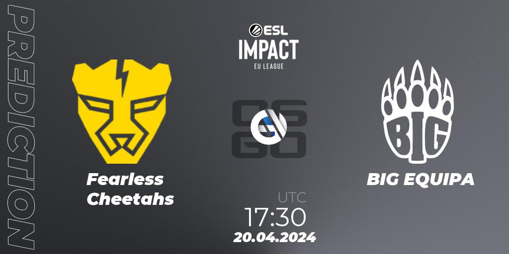 Fearless Cheetahs - BIG EQUIPA: прогноз. 20.04.24, CS2 (CS:GO), ESL Impact League Season 5: Europe