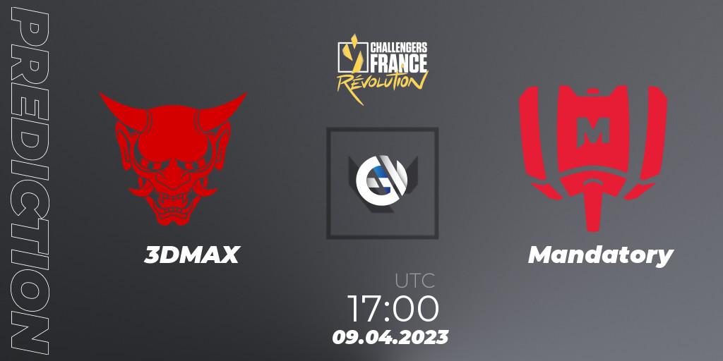 3DMAX - Mandatory: прогноз. 09.04.2023 at 17:00, VALORANT, VALORANT Challengers France: Revolution Split 2 - Regular Season
