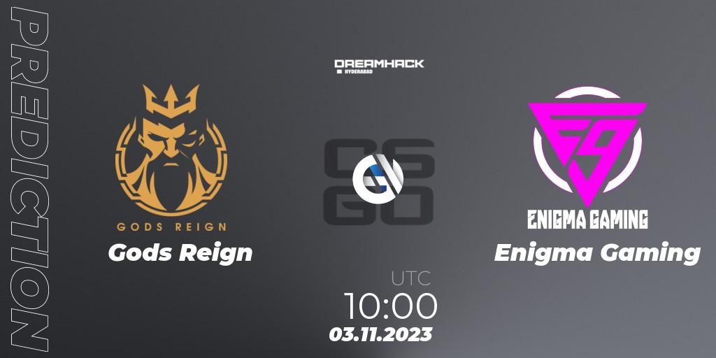 Gods Reign - Enigma Gaming: прогноз. 03.11.2023 at 12:00, Counter-Strike (CS2), DreamHack Hyderabad Invitational 2023