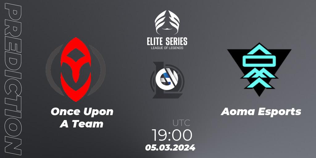 Once Upon A Team - Aoma Esports: прогноз. 05.03.24, LoL, Elite Series Spring 2024