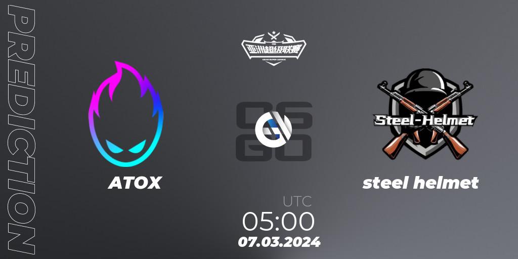 ATOX - steel helmet: прогноз. 07.03.2024 at 05:00, Counter-Strike (CS2), Asian Super League Season 2