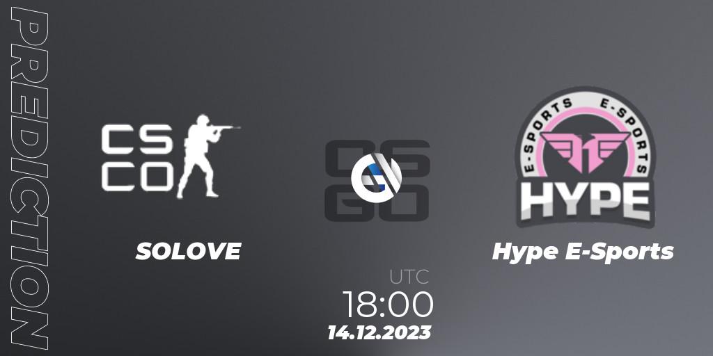 SOLOVE - Hype E-Sports: прогноз. 14.12.2023 at 18:00, Counter-Strike (CS2), Gamers Club Liga Série A: December 2023