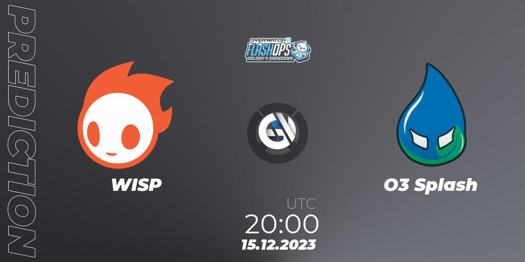 WISP - O3 Splash: прогноз. 15.12.2023 at 20:00, Overwatch, Flash Ops Holiday Showdown - NA