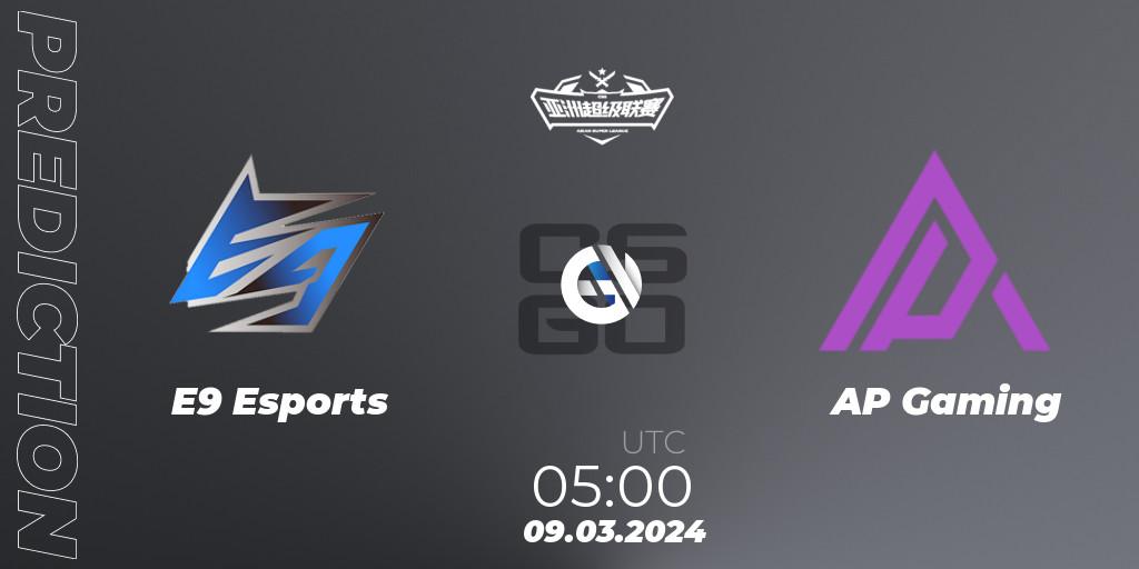 E9 Esports - AP Gaming: прогноз. 09.03.2024 at 05:00, Counter-Strike (CS2), Asian Super League Season 2
