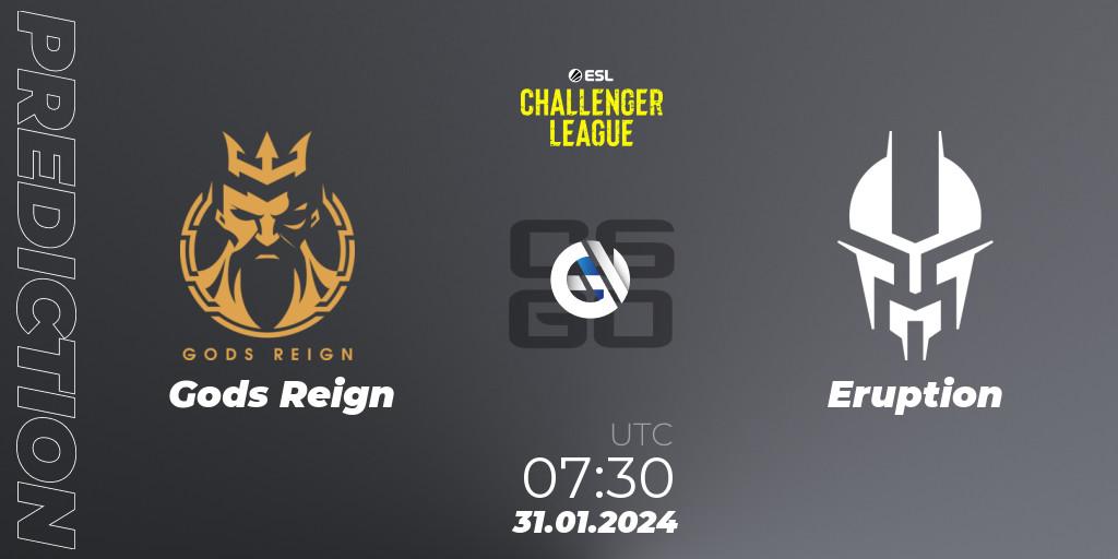 Gods Reign - Eruption: прогноз. 31.01.24, CS2 (CS:GO), ESL Challenger League Season 46 Relegation: Asia-Pacific